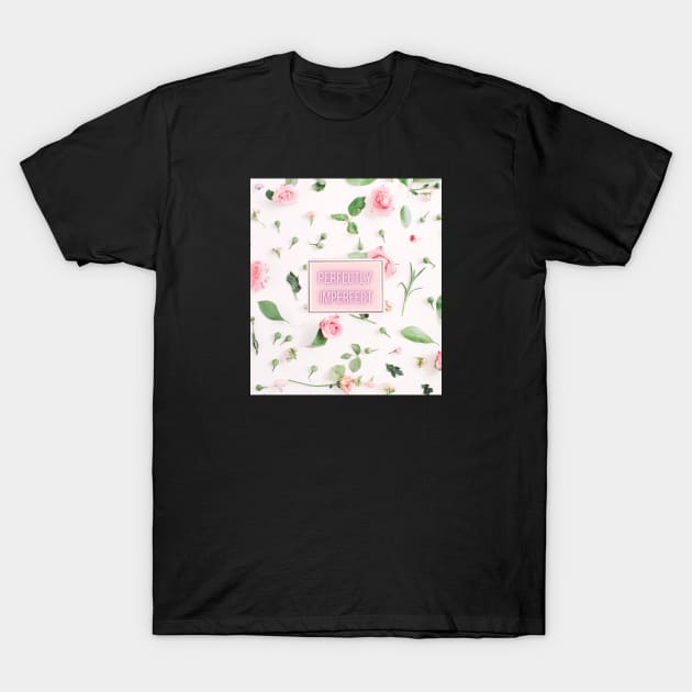 Perfectly imperfect T-Shirt by Stoiceveryday